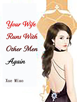 Your Wife Runs With Other Men Again